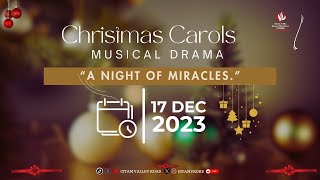 CHRISTMAS CAROLS MUSICAL DRAMA quotA NIGHT OF MIRACLESquot [upl. by Asinla956]