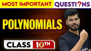 POLYNOMIALS  Most Important Questions  Class10th [upl. by Ahsrav]