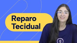 Reparo Tecidual e Cicatrização  Patologia Geral [upl. by Monafo]