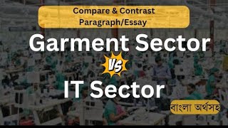 Garment Sector and IT Sector of Bangladesh compare and contrast paragraph essay বাংলা অর্থসহ [upl. by Anoik]