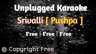 Srivalli Karaoke  Unplugged  Melodious Song  Pushpa [upl. by Salvucci]