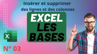 Insérer et supprimer des lignes et des colonnes 📗 Excel Les bases n°3 [upl. by Ymmik131]