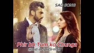 Phir bh Tum ko Chunga Sad Song by  Arjit Singh [upl. by Ahsiret213]