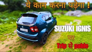 Lets Do This To Our Ignis Before Going On Trip  Suzuki Ignis [upl. by Ahsakal]