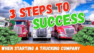 3 Things You Should Do Before Starting a Successful Trucking Company [upl. by Atinreb]