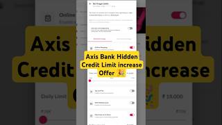 Axis Bank Hidden Credit Limit increase Offer 🎉 shorts 457 axisbank [upl. by Yelrac]