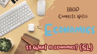 IBDP Economics 11 What is Economics SL Full Notes [upl. by Lemmy338]