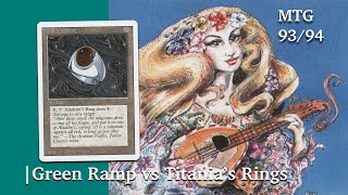 Green Ramp vs Titanias Rings  Old School Magic 9394  165 [upl. by Onez]