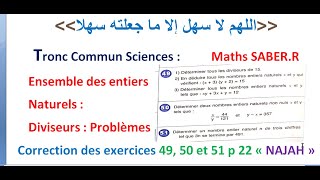 Tronc Commun Sciences Ensemble des entiers naturels  Exercices 49 50 et 51 p 22 « NAJAH » [upl. by Saidnac]