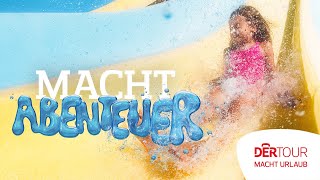 Macht Abenteuer  DERTOUR – macht Urlaub [upl. by Ajiak]