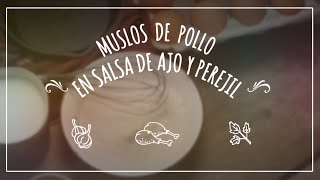 ¿Cómo preparar Muslos de pollo en salsa de ajo y perejil [upl. by Batish]