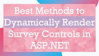 Best Methods to Dynamically Render Survey Controls in ASPNET [upl. by Ciryl]