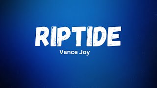 Riptide Vance Joy Lyrics [upl. by Anirok324]