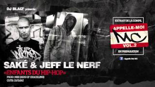 Saké amp Jeff le Nerf  Enfants du Hip Hop Son Officiel  Appelle moi MC vol2 [upl. by Alf]