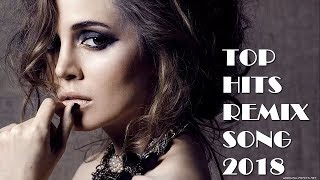 Best English Hit Songs 2018  Top Remixes Of Popular Song Music Hits 2018 [upl. by Lennard]