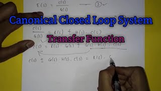 Derivation to find Transfer Function of Simple Canonical Closed Loop System [upl. by Pomeroy]