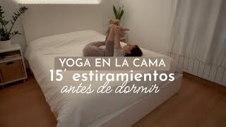 Estiramientos en la cama ANTES DE DORMIR  Yoga en la cama por la noche  15 minutos [upl. by Irap]