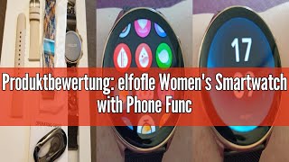 Produktbewertung elfofle Womens Smartwatch with Phone Function 35 cm139 inch TFT HD Touchscree [upl. by Fifi]