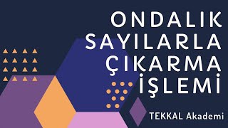 Ondalık Sayılarda Çıkarma İşlemi [upl. by Frulla]