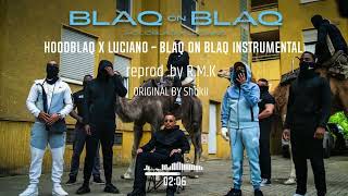 HOODBLAQ x LUCIANO  BLAQ ON BLAQ INSTRUMENTAL reprod by RMK [upl. by Dominique923]