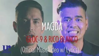 Gloc9 Rico Blanco  Magda  Official Music Video w Lyrics [upl. by Egin4]