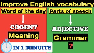 Cogent Meaning and Example Grammar  Vocabulary [upl. by Nica]