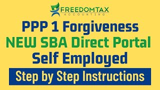 PPP 1 Loan Forgiveness For Self Employed Via NEW SBA Portal  Step by Step Instructions [upl. by Ellga]