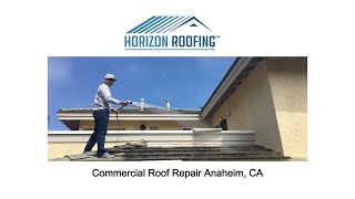 Commercial Roof Repair Anaheim CA  Horizon Roofing  7143281967 [upl. by Esilrac490]