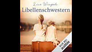 Kostenloses Hörbuch Lisa Wingate  Libellenschwestern [upl. by Ynatil]