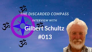 13 Gilbert Schultz  The Discarded Compass Interview [upl. by Sella]