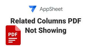AppSheet Related Columns not Showing in PDF [upl. by Safoelc]