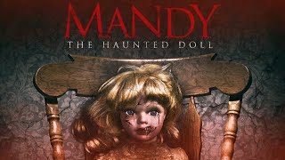 Mandy the Haunted Doll 2018 Full Horror Movie Free  Faye Goodwin Amy Burrows Penelope Read [upl. by Etessil]