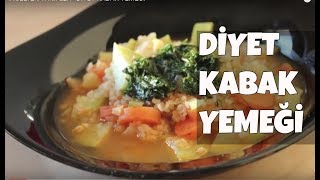 DİYET KABAK YEMEĞİ  İNCELTEN TARİFLER [upl. by Faustine945]