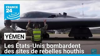 Les ÉtatsUnis bombardent des sites de rebelles houthis au Yémen • FRANCE 24 [upl. by Nywloc]