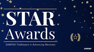 SAMHSA Trailblazers in Advancing Recovery STAR Awards [upl. by Hartman642]