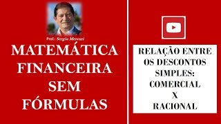 RELAÇÃO ENTRE DESCONTO RACIONAL E DESCONTO COMERCIAL SIMPLES AULA 5 [upl. by Martineau]