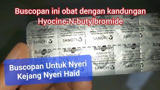 Buscopan HyoscineNButylbromide  Spasm Kejang Perut Nyeri Saluran cerna Nyeri Haid Menstruasi [upl. by Ynohtnacram]