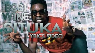 Situka  Bobi Wine  Lyrics Video 2016 HD [upl. by Anovad]