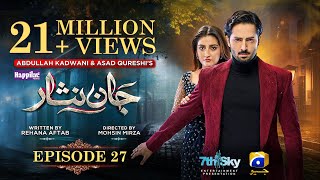 Jaan Nisar Ep 27  Eng Sub  Digitally Presented by Happilac Paints  5th July 2024  Har Pal Geo [upl. by Sachsse256]