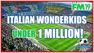 FM19 Italian Wonderkids Under 1 Million  Football Manager 2019 [upl. by Weston109]