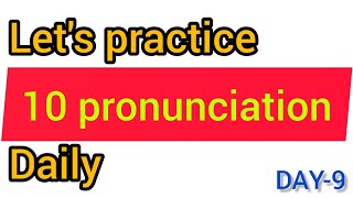 English Pronunciation Practice Daily 10 Words Improve Your Speaking Skill In Few Minutes DAY9 [upl. by Pinto]