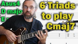 6 Triads for a Cmaj7 Chord well 10 actually  Triad Voicings  Jazz Guitar Chords [upl. by Strohben804]