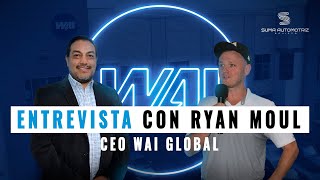 Entrevista a Ryan Moul CEO de WAI Global en las oficinas de WAI Transpo México [upl. by Yelyk]