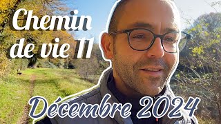 Décembre 2024  Chemin de vie 11  Besoin de rationaliser [upl. by Apurk]