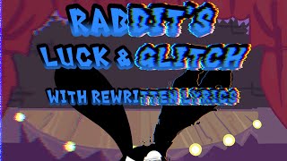 Rabbit’s luck amp glitch with rewritten lyrics… again [upl. by Kered]