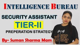 IB Security Assistant Tier2 Strategy  By Suman Sharma Maam [upl. by Cerallua818]