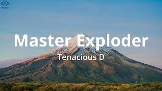 Tenacious D  Master Exploder Lyrics [upl. by Alfonse294]