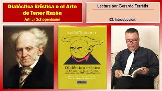 Dialéctica Erística o el Arte de Tener Razón 02 Introducción [upl. by Blankenship]