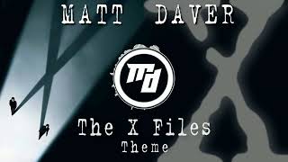 Matt Daver  XFiles Theme [upl. by Alyworth]