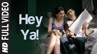 Hey Ya  Full Video Song  Karthik Calling Karthik  Farhan Akhtar Deepika Padukone [upl. by Georgi]